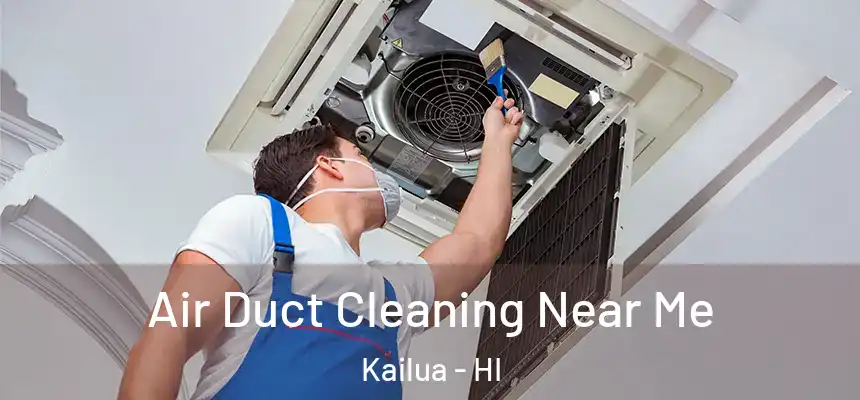 Air Duct Cleaning Near Me Kailua - HI