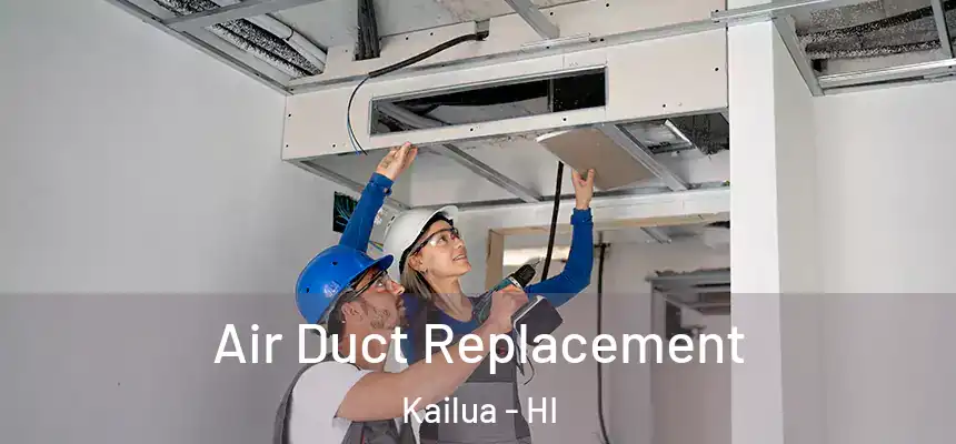  Air Duct Replacement Kailua - HI