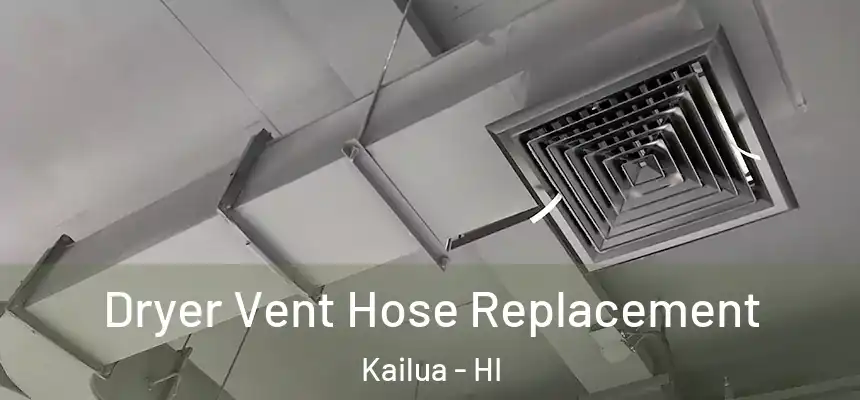 Dryer Vent Hose Replacement Kailua - HI