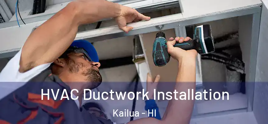  HVAC Ductwork Installation Kailua - HI