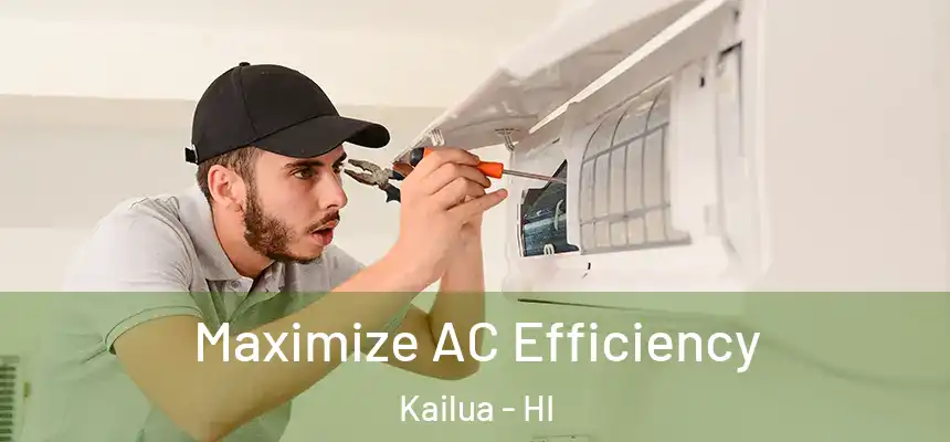 Maximize AC Efficiency Kailua - HI